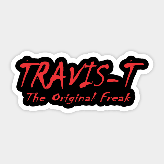 "The Original Freak" Travis-T Sticker by FreakNetStudios